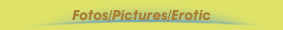 Fotos/Pictures/Erotic